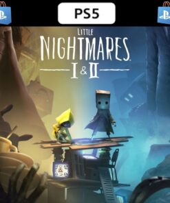 LITTLE NIGHTMARES I & II