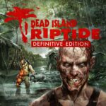 DEAD ISLAND RIPTIDE