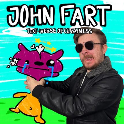 John Fart : Text-iverse of Crazyness