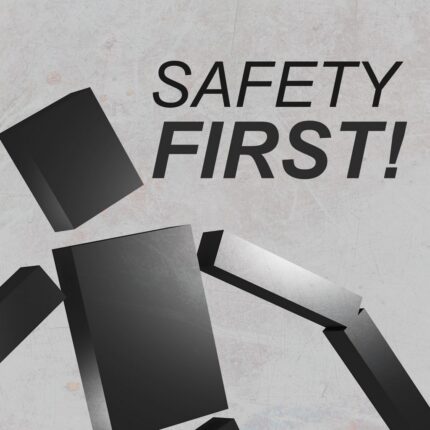 Safety First!