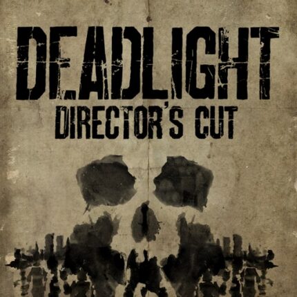 Deadlight Director's Cut